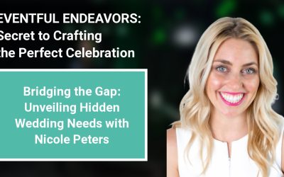 Bridging the Gap: Unveiling Hidden Wedding Needs with Nicole Peters