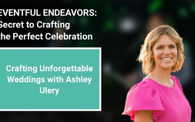 Crafting Unforgettable Weddings with Ashley Ulery