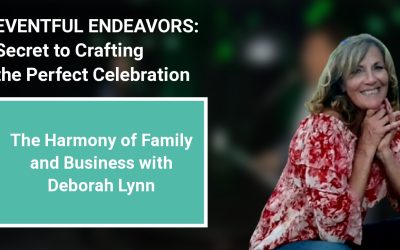 The Harmony of Family and Business with Deborah Lynn
