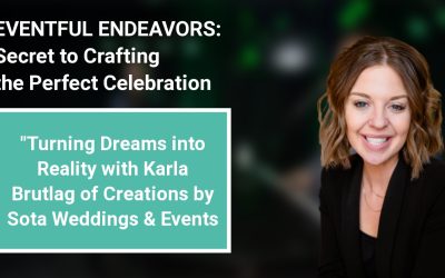 Turning Dreams into Reality with Karla Brutlag of Creations by Sota Weddings & Events