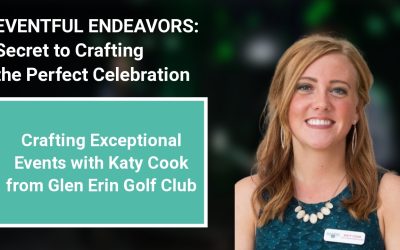 Crafting Exceptional Events with Katy Cook from Glen Erin Golf Club