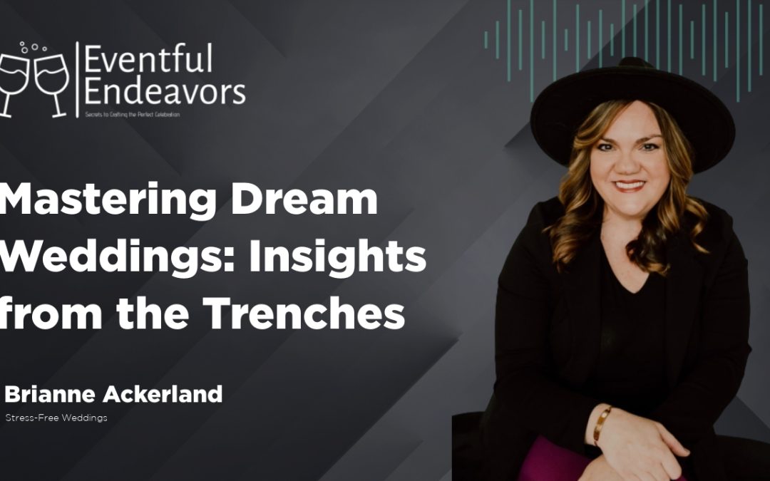 Mastering Dream Weddings: Insights from the Trenches